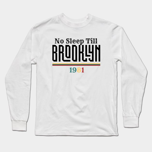 No Sleep Till Brooklyn Long Sleeve T-Shirt by Shop-now-4-U 